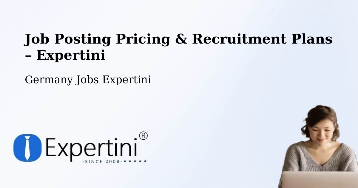 Job Posting Pricing & Recruitment Plans – Werder - Werder, Germany Jobs Expertini
